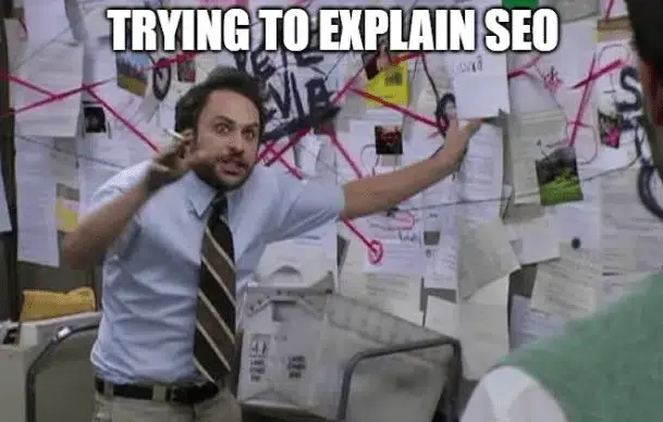 Ein GIF zeigt einen gestressten Mann mit der Überschrift Trying to explain SEO